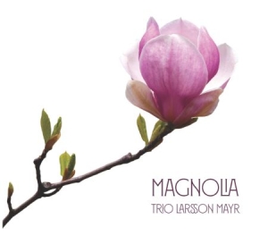 Trio Larsson Mayr - Magnolia i gruppen CD hos Bengans Skivbutik AB (2813516)