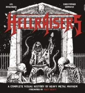 Christopher Krovatin - Hellraisers. The Complete Visual History Of Heavy Metal Mayham i gruppen VI TIPSER / MusikkkBøker hos Bengans Skivbutik AB (2820808)