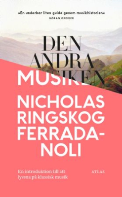 Nicholas Ringskog Ferrada-Noli - Den andra musiken: En introduktion till  i gruppen VI TIPSER / MusikkkBøker hos Bengans Skivbutik AB (2821955)