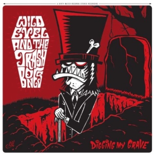 Wild Evel And The Trashbones - Digging My Grave i gruppen VINYL hos Bengans Skivbutik AB (2822245)