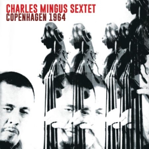 Mingus Charles (Sextet) - Copenhagen 1964 (Fm) i gruppen CD hos Bengans Skivbutik AB (2822254)