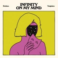 Torgalsen Kristian - Infinity On My Mind i gruppen VINYL hos Bengans Skivbutik AB (2835545)