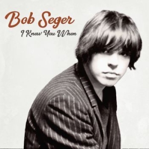 Seger Bob - I Knew You When (Vinyl) i gruppen VINYL hos Bengans Skivbutik AB (2842330)