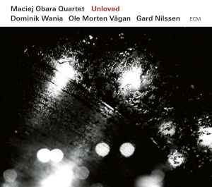 Maciej Obara Quartet - Unloved i gruppen CD hos Bengans Skivbutik AB (2842361)