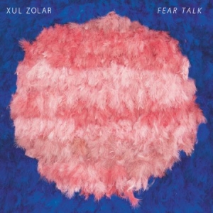 Xul Zolar - Fear Talk i gruppen CD hos Bengans Skivbutik AB (2851470)