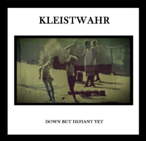 Kleistwahr - Down But Defiant Yet i gruppen CD hos Bengans Skivbutik AB (2851490)