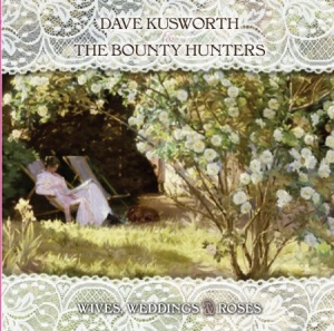 Kusworth Dave & The Bounty Hunters - Wives Weddings & Roses (White Vinyl i gruppen VINYL hos Bengans Skivbutik AB (2851553)