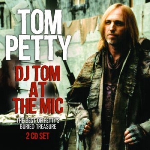 Tom Petty - Dj Tom At The Mic (2 Cd) i gruppen CD hos Bengans Skivbutik AB (2859476)