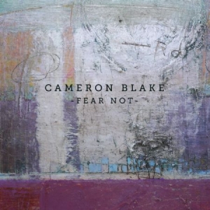 Blake Cameron - Fear Not i gruppen CD hos Bengans Skivbutik AB (2865248)