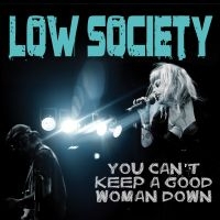 Low Society - You Can't Kep A Good Woman Down i gruppen CD hos Bengans Skivbutik AB (2873550)