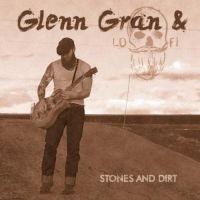 Gran Glenn & Lo Fi - Stones And Dirt i gruppen CD hos Bengans Skivbutik AB (2873612)