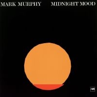 MARK MURPHY - MIDNIGHT MOOD (LP) i gruppen VINYL hos Bengans Skivbutik AB (2873655)