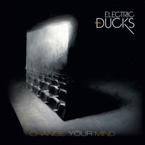 Electric Ducks - Change Your Mind i gruppen CD hos Bengans Skivbutik AB (2878437)