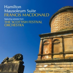 Macdonald Francis - Hamilton Mausoleum Suite i gruppen CD hos Bengans Skivbutik AB (2881818)