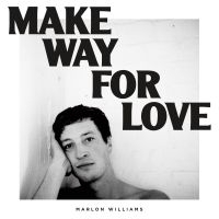 Marlon Williams - Make Way For Love i gruppen VI TIPSER / Julegavetips CD hos Bengans Skivbutik AB (2883412)