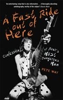 Pete Way - A Fast Ride Out Of Here. Confessions Of Rock's Most Dangerous Man i gruppen VI TIPSER / MusikkkBøker hos Bengans Skivbutik AB (2889636)