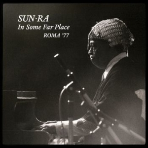 Sun Ra - In Some Far PlaceRoma '77 i gruppen VINYL hos Bengans Skivbutik AB (2913865)