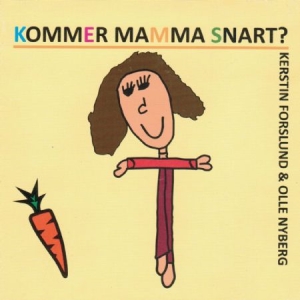 Forslund Kerstin - Kommer Mamma Snart i gruppen CD hos Bengans Skivbutik AB (2925302)