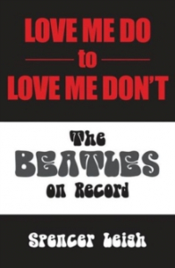 Spencer Leigh - Love Me Do To Love Me Don't. The Beatles On Record i gruppen VI TIPSER / MusikkkBøker hos Bengans Skivbutik AB (2941996)