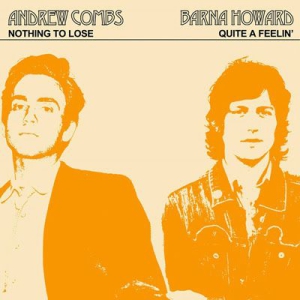 Combs Andrew / Barna Howard - Nothing To Lose / Quite A Feel i gruppen VINYL hos Bengans Skivbutik AB (2998358)