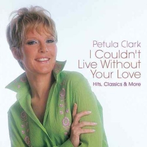 Petula Clark - I Couldn't Live Without Your L i gruppen CD hos Bengans Skivbutik AB (3000868)