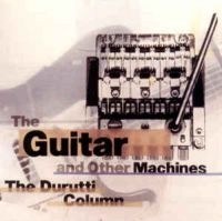 Durutti Column The - Guitar & Other Machines i gruppen VINYL hos Bengans Skivbutik AB (3000912)