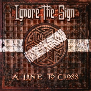 Ignore The Sign - A Line To Cross (+Cd) i gruppen VINYL hos Bengans Skivbutik AB (3000936)