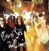 Sultans Of Ping F.C. - Casual Sex In The Cineplex: 2Cd Exp i gruppen CD hos Bengans Skivbutik AB (3000964)