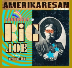 Amerikaresan - Sanningen Om Big Joe i gruppen Labels / Kakafon hos Bengans Skivbutik AB (3001055)