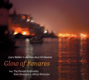 Aarhus Jazz Orchestra Lars Möller - Glow Of Benares i gruppen CD hos Bengans Skivbutik AB (3001056)