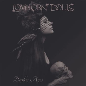 Lovelorn Dolls - Darker Ages i gruppen CD hos Bengans Skivbutik AB (3013719)