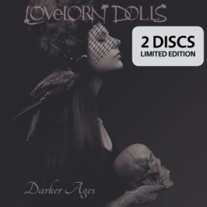 Lovelorn Dolls - Darker Ages (2 Cd Limited) i gruppen CD hos Bengans Skivbutik AB (3013722)