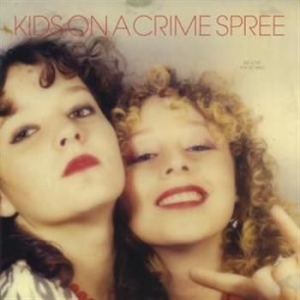 Kids On A Crime Spree - We Love You So Bad i gruppen VINYL hos Bengans Skivbutik AB (3013810)