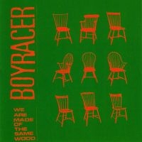 Boyracer - We Are Made Of The Same Wood E i gruppen CD hos Bengans Skivbutik AB (3013862)