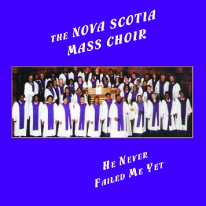 Nova Scotia Mass Choir - He Never Failed Me Yet i gruppen CD hos Bengans Skivbutik AB (3013884)