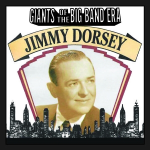 Jimmy Dorsey - Giants Of The Big Band Era: Jimmy D i gruppen CD hos Bengans Skivbutik AB (3013889)