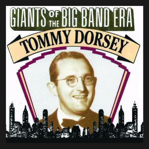 Tommy Dorsey - Giants Of The Big Band Era: Tommy D i gruppen CD hos Bengans Skivbutik AB (3013890)