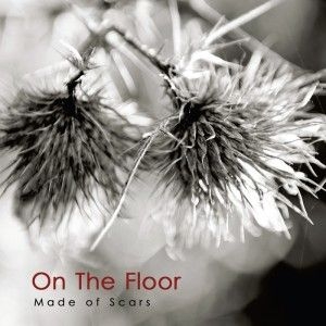 On The Floor - Made Of Scars i gruppen CD hos Bengans Skivbutik AB (3013961)