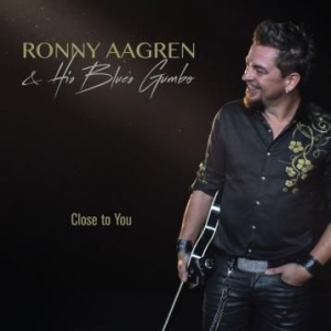 Aagren Ronny & His Blues Gumbo - Close To You i gruppen CD hos Bengans Skivbutik AB (3013995)