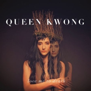 Queen Kwong - Love Me To Death i gruppen VINYL hos Bengans Skivbutik AB (3013999)