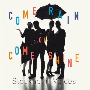 Stockholm Voices - Come Rain Or Come Shine i gruppen VI TIPSER / Julegavetips CD hos Bengans Skivbutik AB (3014033)