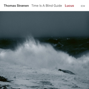 Thomas Strønen - Lucus - Time Is A Blind Guide i gruppen CD hos Bengans Skivbutik AB (3015858)