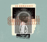 Romanoff Ed - Orphan King i gruppen CD hos Bengans Skivbutik AB (3019909)