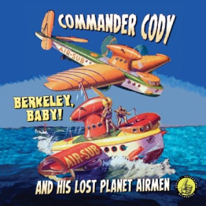 Commander Cody - Berkely, Baby! i gruppen CD hos Bengans Skivbutik AB (3019919)