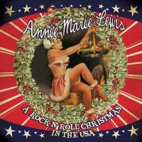 Marie Lewis Annie - A Rock N' Roll Christmas In The Usa i gruppen CD hos Bengans Skivbutik AB (3025103)