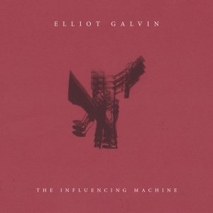 Galvin Elliot - Influencing Machine i gruppen CD hos Bengans Skivbutik AB (3025153)