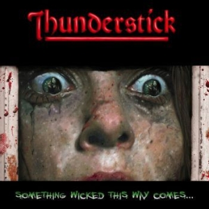 Thunderstick - Something Wicked This Way Comes i gruppen CD hos Bengans Skivbutik AB (3028555)