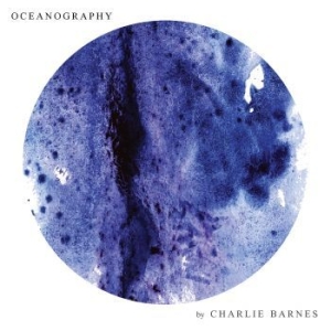 Barnes Charlie - Oceanography -Lp+Cd- i gruppen VINYL hos Bengans Skivbutik AB (3029802)