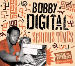 Bobby Digital - Serious Times (Anthology Part 2) i gruppen CD hos Bengans Skivbutik AB (3034367)