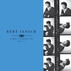 Jansch Bert - A Man Iæd Rather Be (Part 1) i gruppen CD hos Bengans Skivbutik AB (3034476)